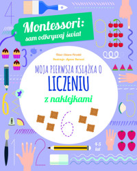 Montessori sam odkrywaj świat Moja pierwsza książka o liczeniu z naklejkami - Piroddi Chiara - książka