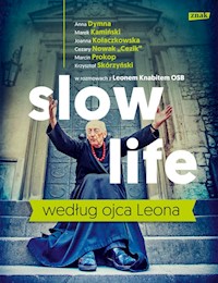 Slow life według ojca Leona - Leon Knabit - książka