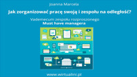 Jak zorganizować pracę swoją i zespołu na odległość. Vademecum zespołu rozproszonego - Joanna Marcela - ebook
