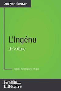 L'Ingénu de Voltaire (Analyse approfondie) - Delphine Fayard - ebook