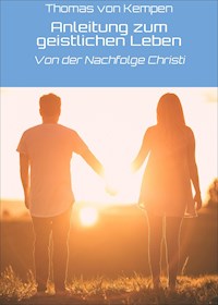 Anleitung zum geistlichen Leben - Thomas von Kempen - ebook