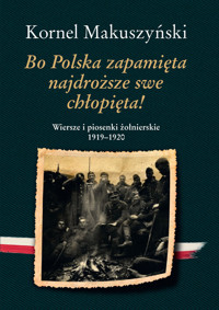 Bo Polska zapamięta najdroższe swe chłopięta! - Kornel Makuszyński - książka