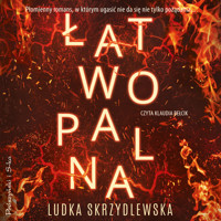 Łatwopalna - Skrzydlewska Ludka - ebook + audiobook + książka