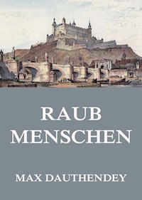 Raubmenschen - Max Dauthendey - ebook