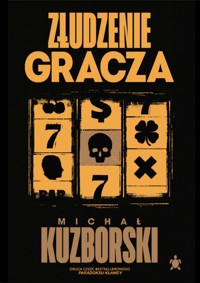 Złudzenie gracza (Paradoks kłamcy, #2) - Michał Kuzborski  - ebook