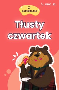 Tłusty czwartek i pączki - Gawęda Zdzicha - Katarzyna Mikulska - darmowy audiobook
