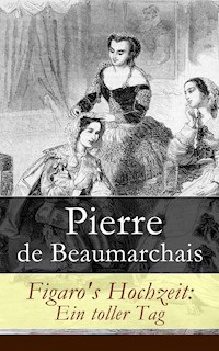 Figaro's Hochzeit: Ein toller Tag - Pierre de Beaumarchais - ebook