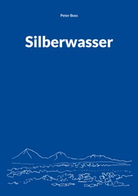 Silberwasser - Peter Boss - ebook