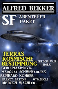 Terras kosmische Bestimmung: SF Abenteuer Paket - Alfred Bekker - ebook