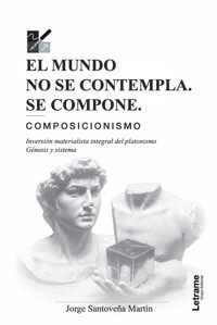 El mundo no se contempla. Se compone. - Jorge Santoveña Martín - ebook
