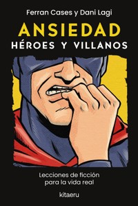 Ansiedad. Héroes y villanos - Ferran Cases - ebook