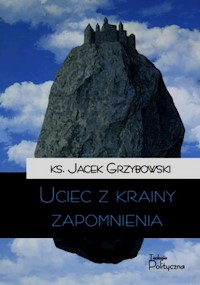 Uciec z krainy zapomnienia Tom 4 - Grzybowski Jacek - książka