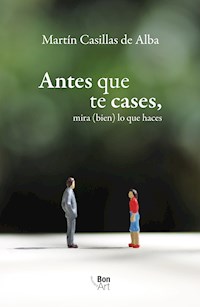 Antes que te cases - Martín Casillas de Alba - ebook
