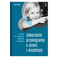Zaburzenia przywiązania u dzieci i młodzieży - Taylor Chris - książka