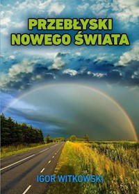 Przebłyski nowego świata - Igor Witkowski - książka