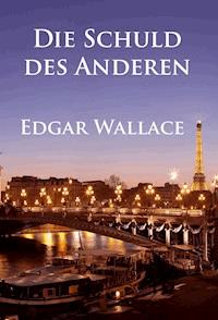 Die Schuld des Anderen - Edgar Wallace - ebook
