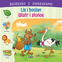 Bajeczki z obrazkami: Lis i bocian. Wiatr i słońce -  - książka