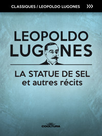 La statue de sel et autres récits - Leopoldo Lugones - ebook