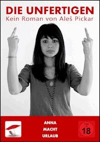 Die Unfertigen - Aleš Pickar - ebook