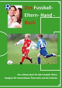 Das Fussball- Eltern Handbuch -  - ebook