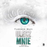 Ulecz mnie. Tom 4 - Tahereh Mafi - ebook + audiobook