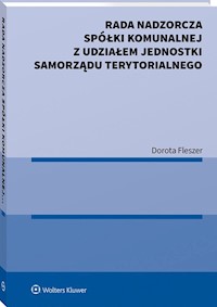 Rada nadzorcza spółki komunalnej z udziałem jednostki samorządu terytorialnego - Fleszer Dorota - książka