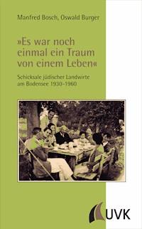 'Es war noch einmal ein Traum von einem Leben' - Oswald Burger - ebook
