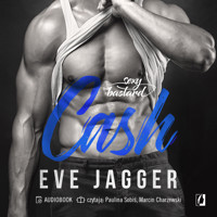 Cash. Sexy bastard. Tom 2 - Eve Jagger - audiobook