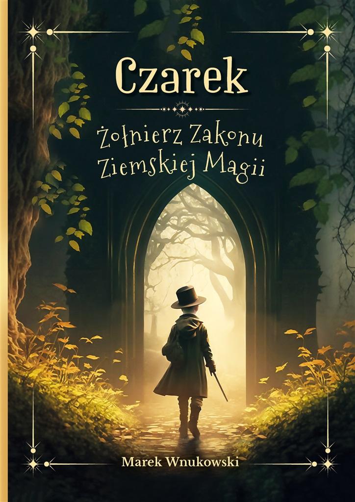 Czarek Żołnierz Zakonu Ziemskiej Magii - Marek Wnukowski - książka