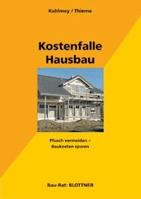 Kostenfalle Hausbau - Hubertus Kuhlmey - ebook