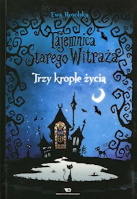 Tajemnica starego witraża Tom 1 Trzy krople życia - Ewa Rosolska - książka
