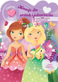 Ulubiona kolekcja! Kreacje dla wróżek i jednorożców -  - książka