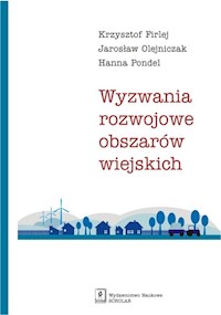 Wyzwania rozwojowe obszarów wiejskich - Firlej Krzysztof, Olejniczak Jarosław, Pondel Hanna - książka