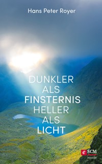 Dunkler als Finsternis - heller als Licht - Hans-Peter Royer - ebook
