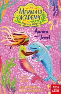 Mermaid Academy: Aurora and Jewel - Julie Sykes - ebook