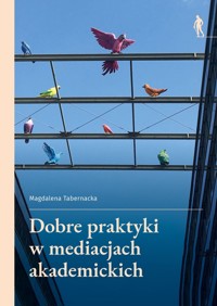 Dobre praktyki w mediacjach akademickich - Magdalena Tabernacka - książka