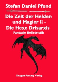 Die Zeit der Helden und Magier II - Stefan Daniel Pfund - ebook