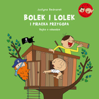 Bolek i Lolek i piracka przygoda. Bajka o odwadze - Justyna Bednarek - ebook + książka