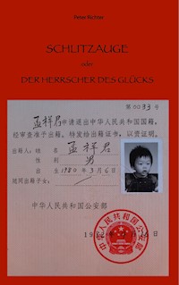 Schlitzauge oder Der Herrscher des Glücks - Peter W. Richter - ebook