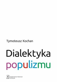 Dialektyka populizmu - Kochan Tymoteusz - książka