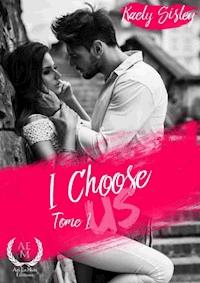 I choose us - Tome 1 - Kaely Sisley - ebook
