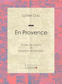 En Provence - Lucien Duc - ebook