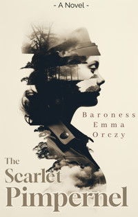The Scarlet Pimpernel - Baroness Emma Orczy - ebook