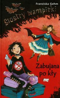 Siostry wampirki 5 Zabujana po kły - Gehm Franziska - książka