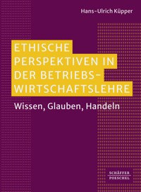 Ethische Perspektiven in der Betriebswirtschaftslehre - Hans-Ulrich Küpper - ebook