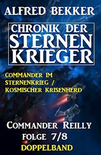 Commander Reilly Folge 7/8 Doppelband Chronik der Sternenkrieger - Alfred Bekker - ebook
