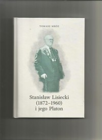 Stanisław Lisiecki (1872-1960) i jego Platon - Tomasz Mróz - książka
