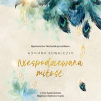 Niespodziewana miłość - Adriana Kowalczyk - ebook + audiobook + książka