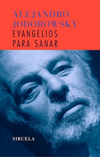 Evangelios para sanar - Alejandro Jodorowsky - ebook