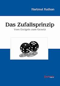 Das Zufallsprinzip. Vom Ereignis zum Gesetz - Hartmut Kuthan - ebook